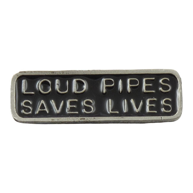 LOUD PIPES SAVES LIVES PIN
